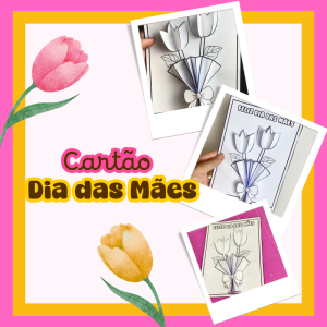 Cartão dia das mães🌼