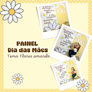 Painel Dia das Mães Flores Amarelo (Dia 10 de Maio) 🌼