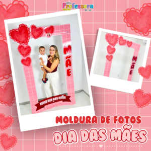 Moldura para fotos Dia das Mães Coração 💕