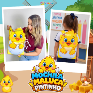 Mochila Maluca Pintinho 🐣